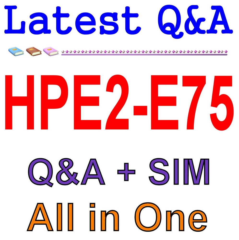 Selling HPE Edge-to-Cloud Solutions HPE2-E75 Exam Q&A