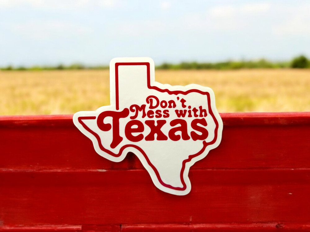 "Don't Mess With Texas" sticker - decal SHIPS FREE