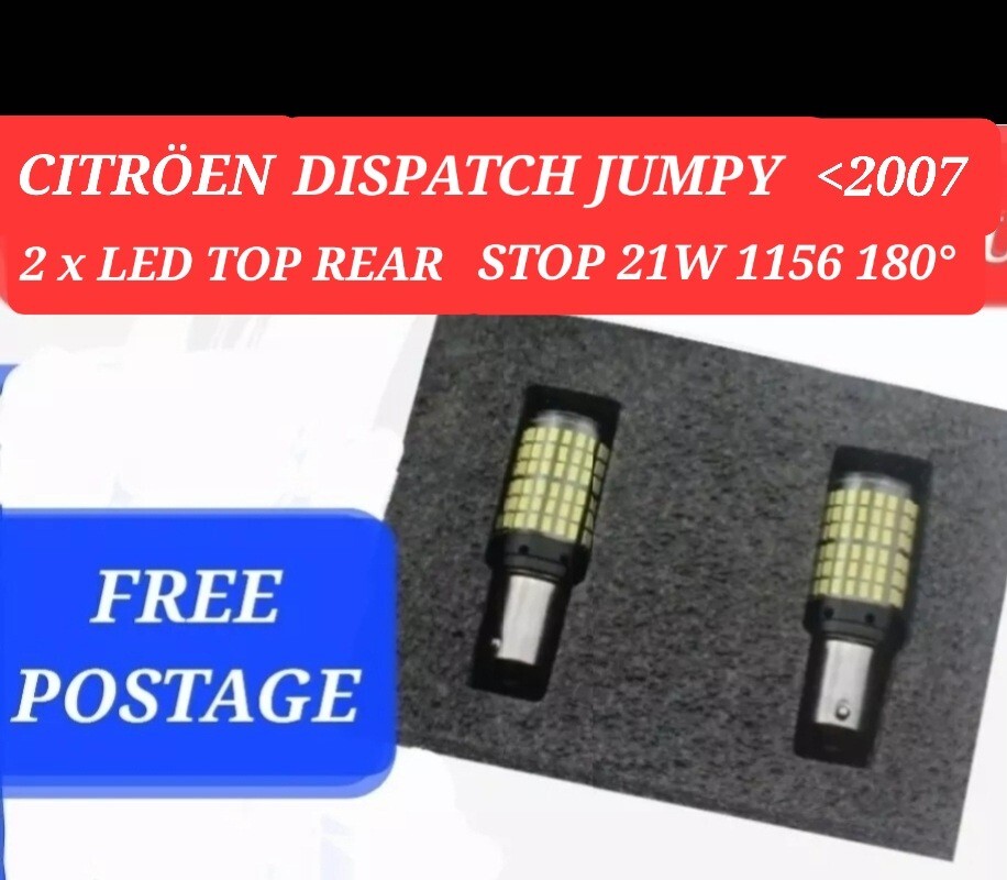 CITROEN DISPATCH  JUMPY  2 TOP WHITE STOP LED BULBS. 1156 180°  21W VERY BRIGHT