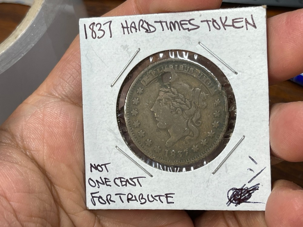 1837 Not One Cent Hard Time Token Damaged