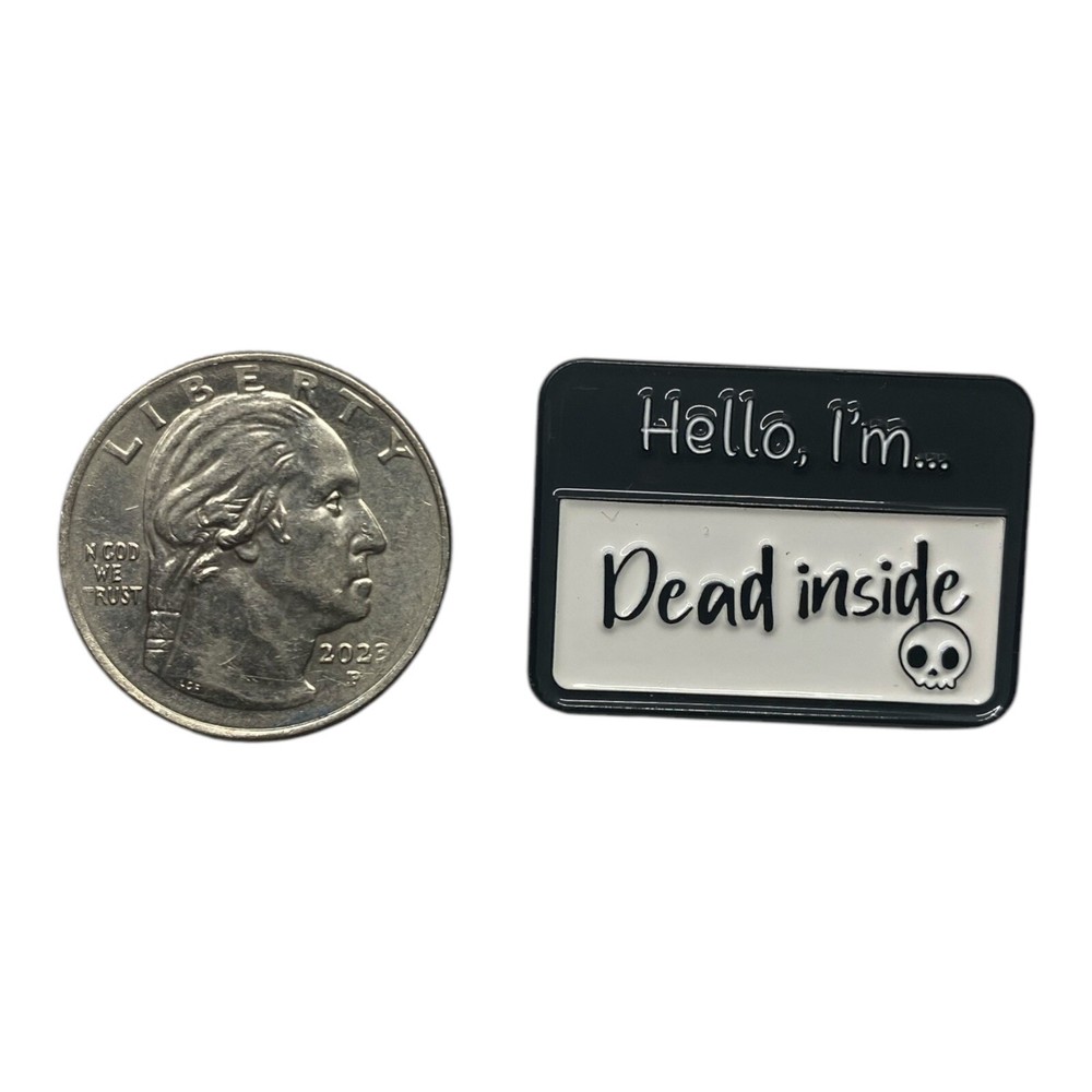 Hello, I’m… Dead Inside Name Tag Enamel Pin 📇