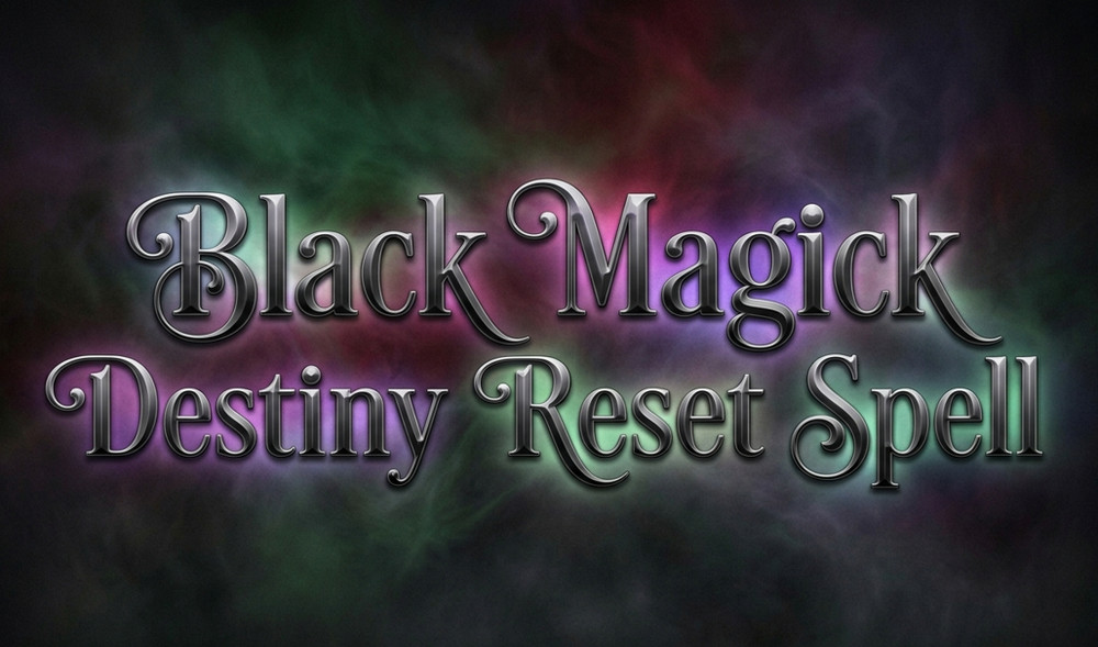 Destiny Reset Black Magick Spell Casting Shift Your Future Change Your Destiny