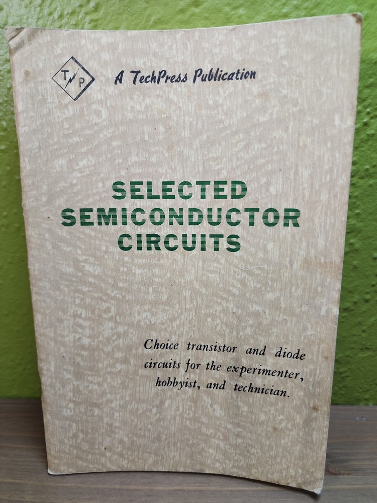 Selected Semiconductor Circuits A TechPress Publication first Edition 1964