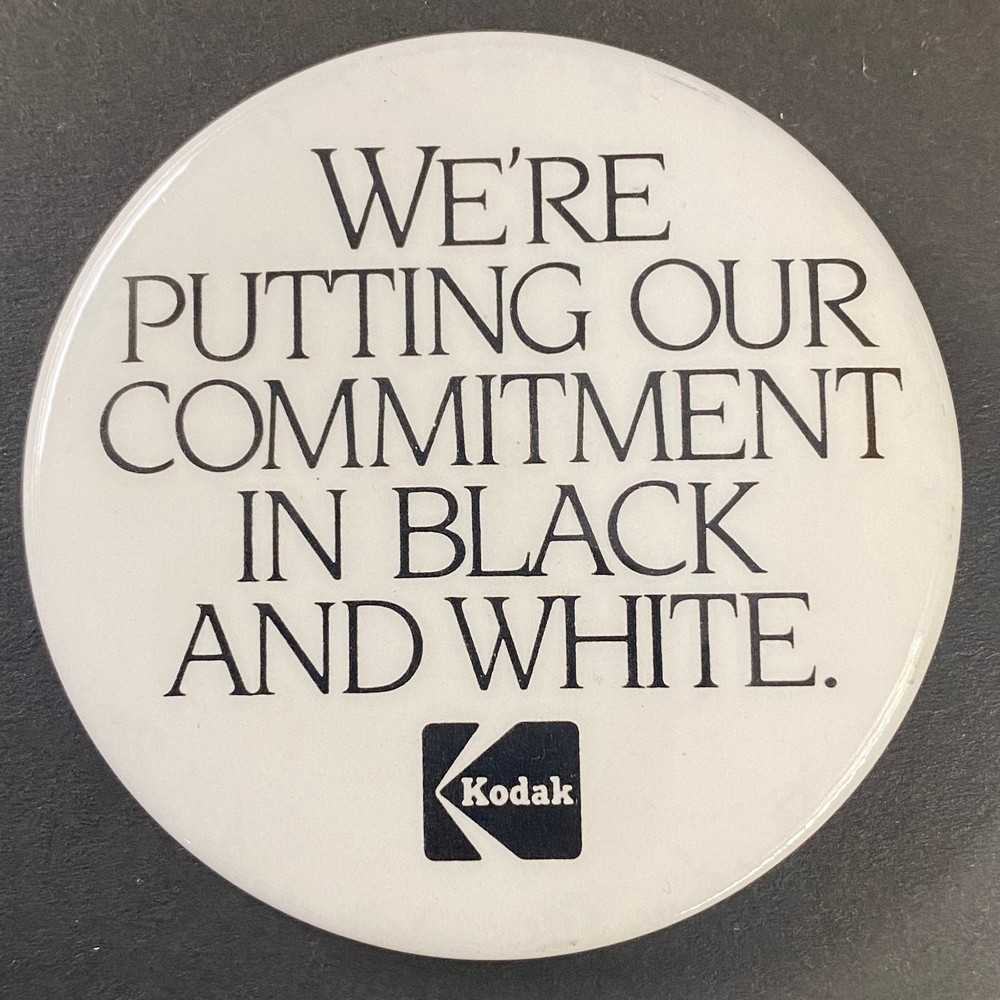 Kodak We're Putting Our Commitment in Black and White Pinback Button 2"