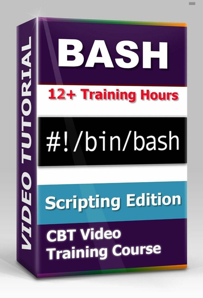 BASH Scripting Edition - CBT Video Training Course - 12+ Hours of Video Training