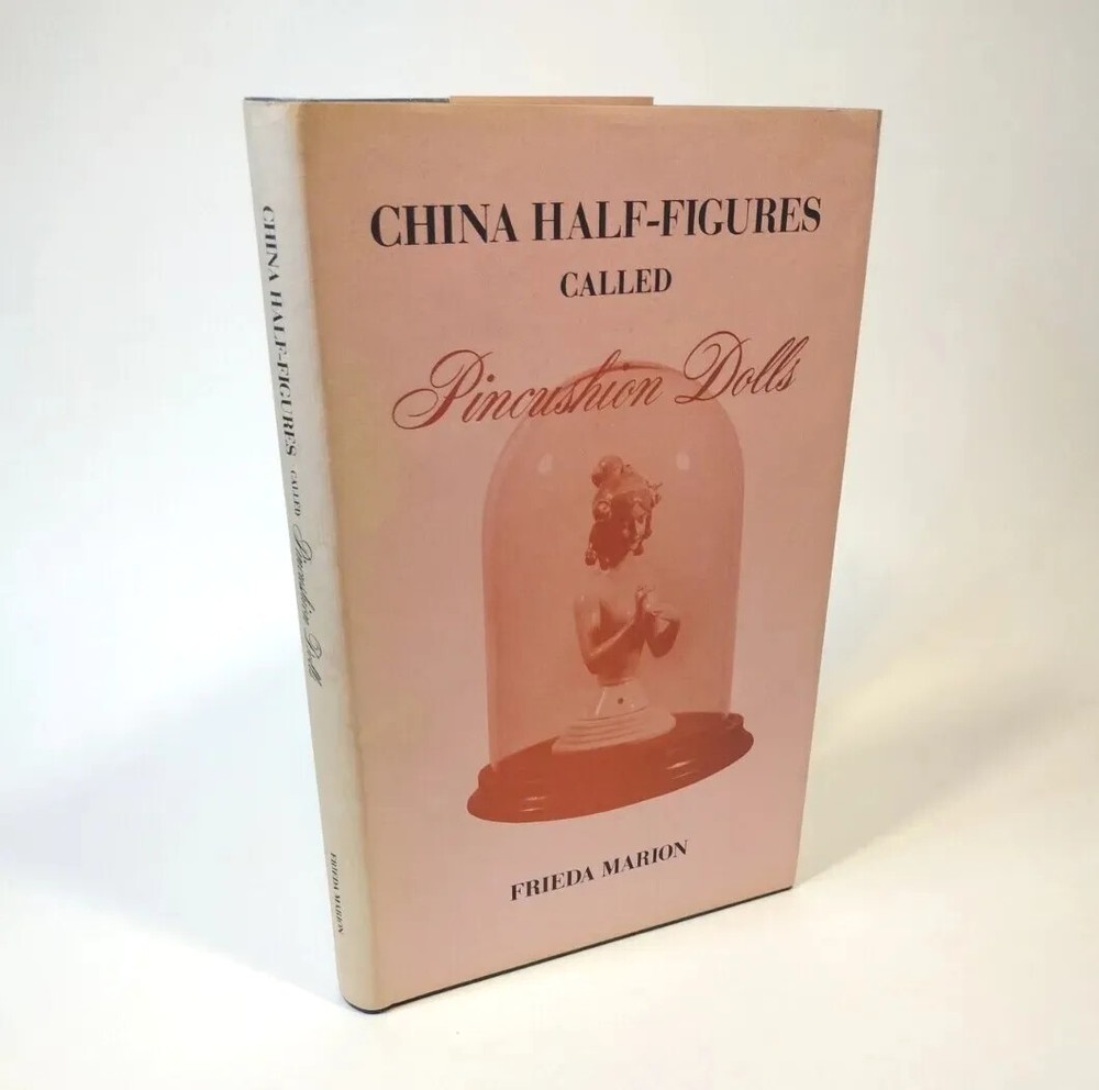 Pin Cushion Dolls Half Figures Identification 1974 Book Frieda Marion