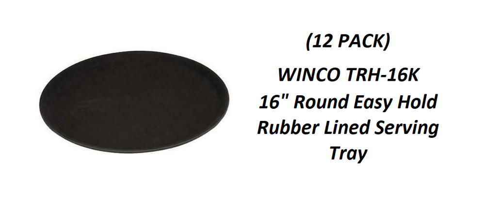 (12 PACK) WINCO TRH-16K 16" Round Rubber Lined Black Serving Tray SHIPS SAME DAY