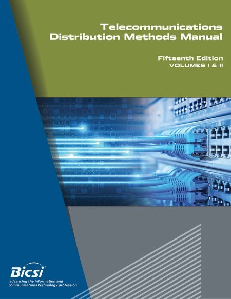 BICSI Telecommunication Distribution Methods Manual - (TDMM) 15th Edition