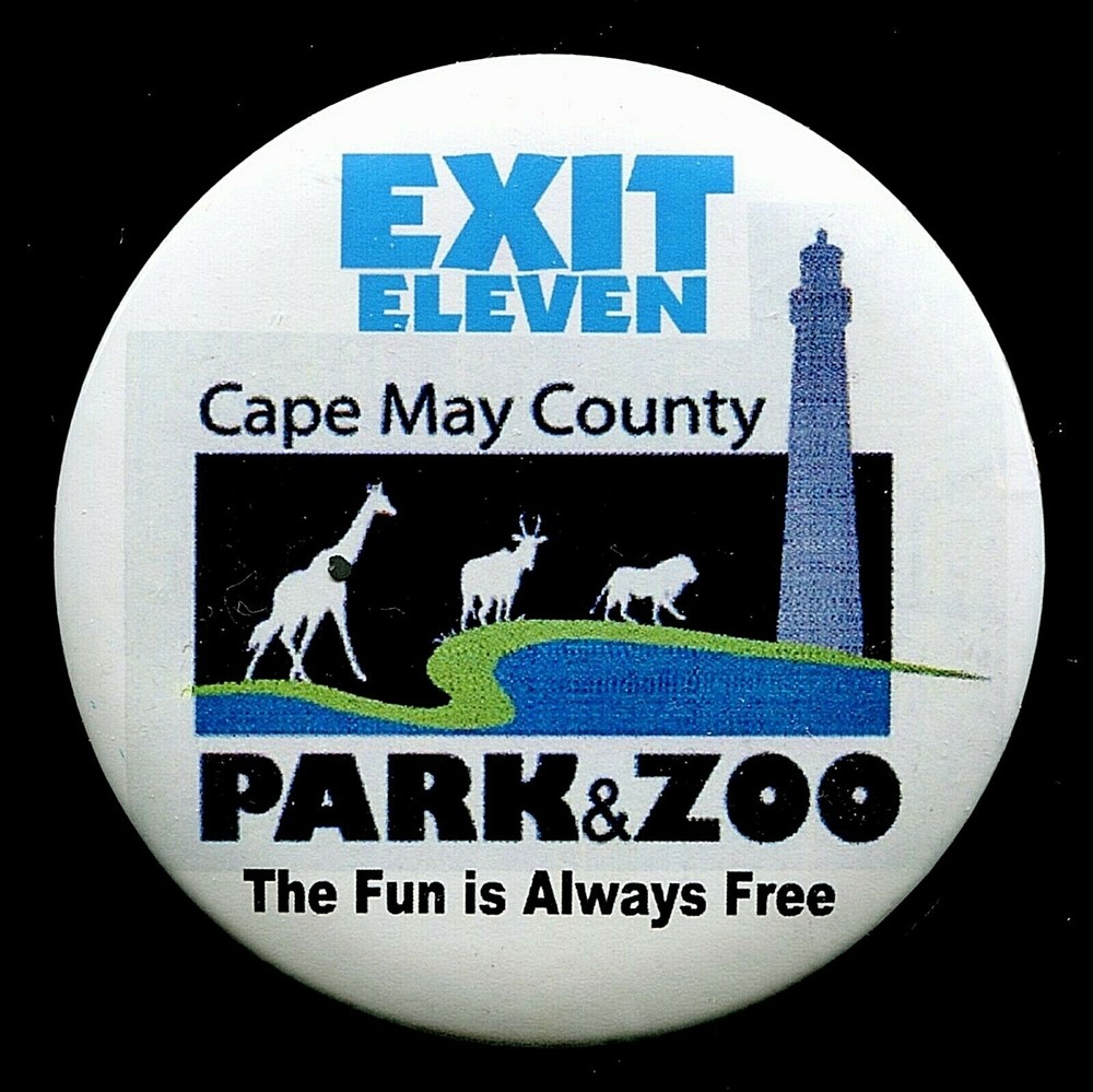 ~ Exit 11 Eleven CAPE MAY COUNTY PARK & ZOO  3" Pin Back Button #82