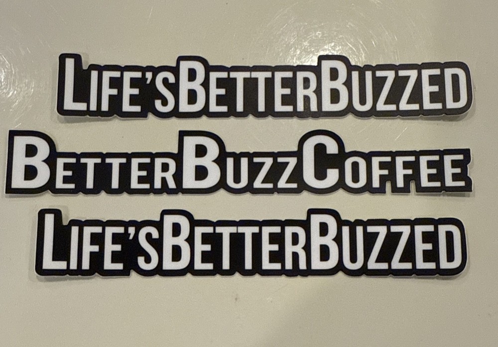 3 Stickers Life’s Better Buzzed Better Buzz Coffee
