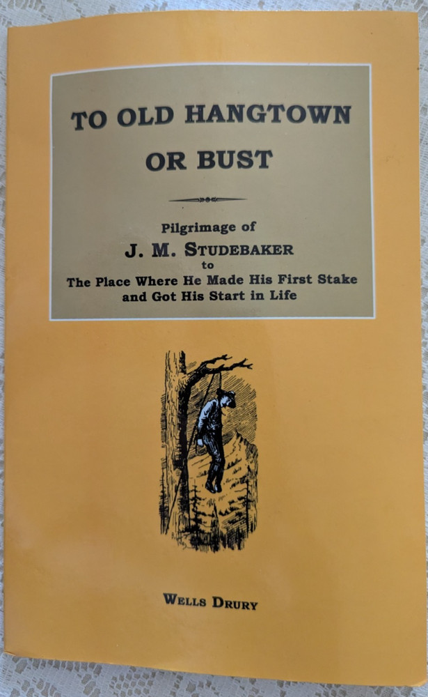 Studebaker "Old Hangtown Or Bust" Book  J M Studebaker