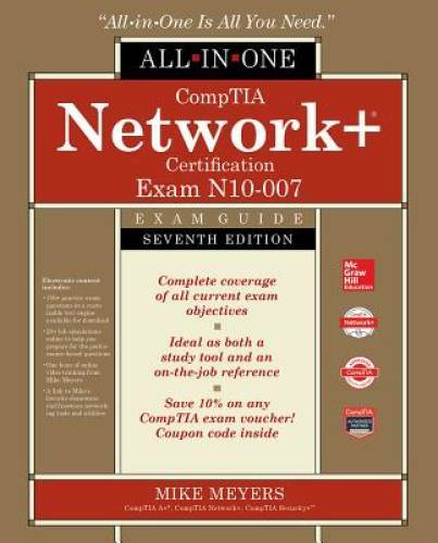 CompTIA Network+ Certification All-in-One Exam Guide, Seventh Edition (Ex - GOOD