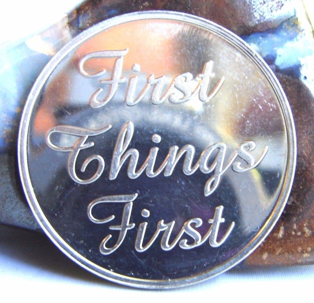 Alcoholics Anonymous AA First Things First Aluminum Medallion Coin Chip Token