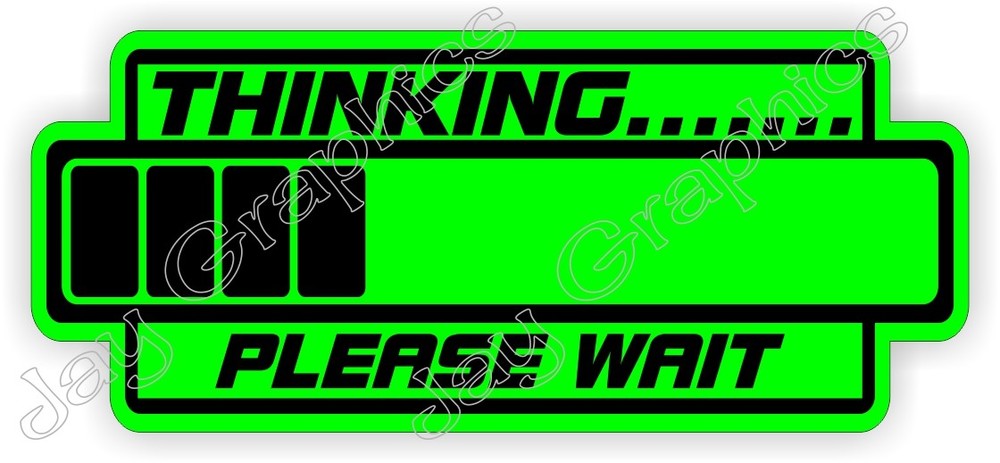 2pcs - Funny THINKING...PLEASE WAIT Vinyl Hard Hat Helmet Stickers Decals Lime