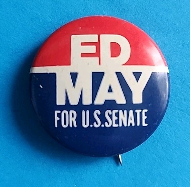 VINTAGE 1968 ED MAY FOR U.S. SENATE PINBACK BUTTON