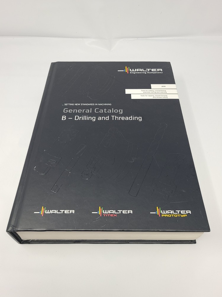 Walter Engineering General Catalog B - Drilling and Threading Machining 2018