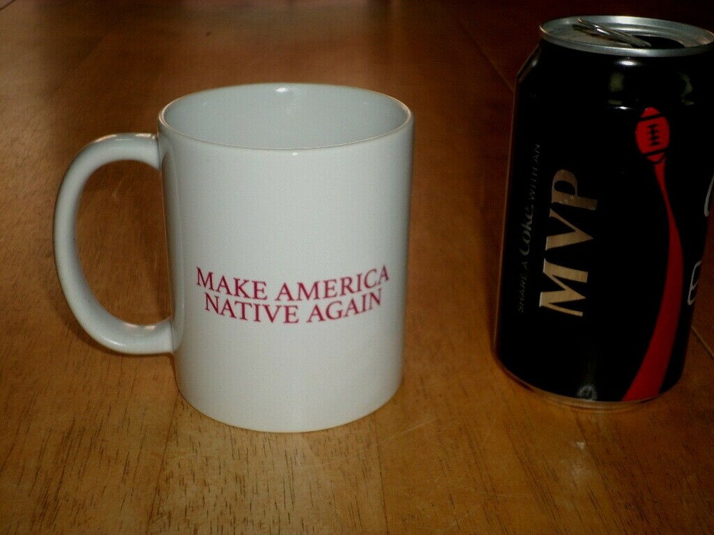 "MAKE AMERICA NATIVE AGAIN", Ceramic Coffee Cup / Mug, Vintage [NIB]