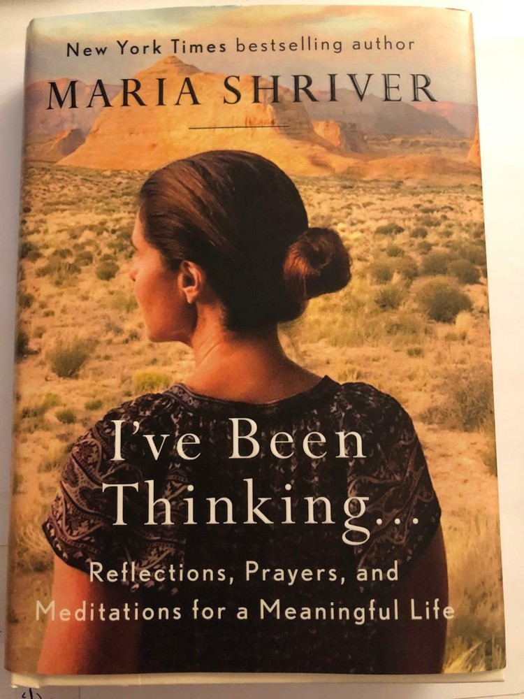 Maria Shriver I've Been Thinking... Reflections, Prayers, and Meditations