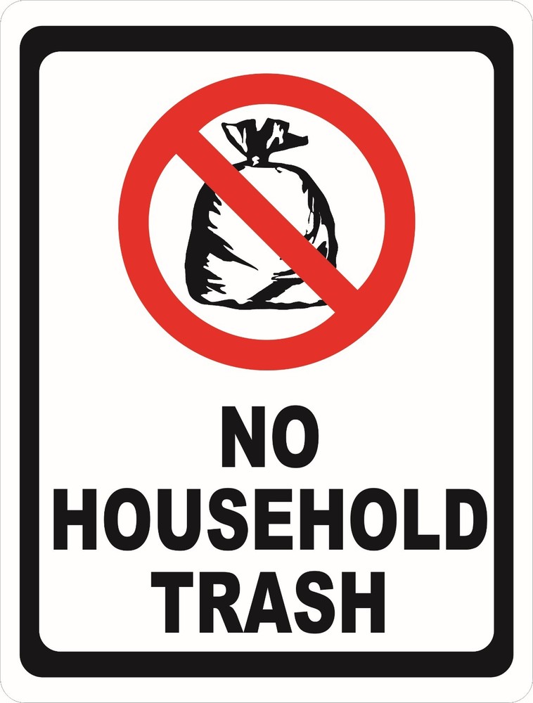 No Household Trash Sign. Size Options. Garbage & Dumpster Rules Refuse Cans