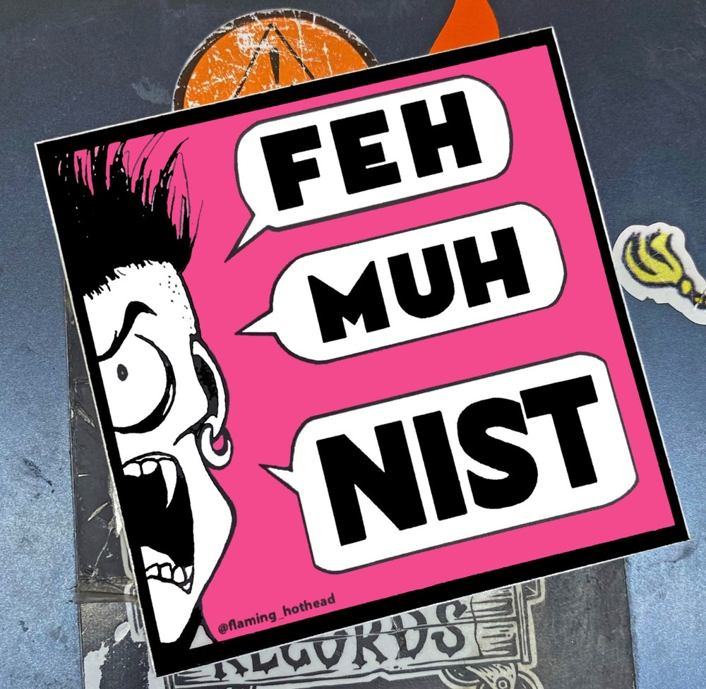FEH MUH NIST Sticker