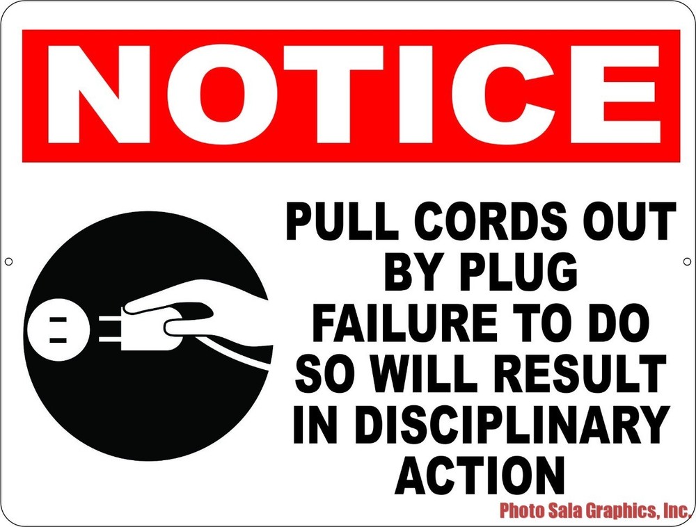 Notice Pull Cords by Plug Failure Result Disciplinary Action Sign. Size Options