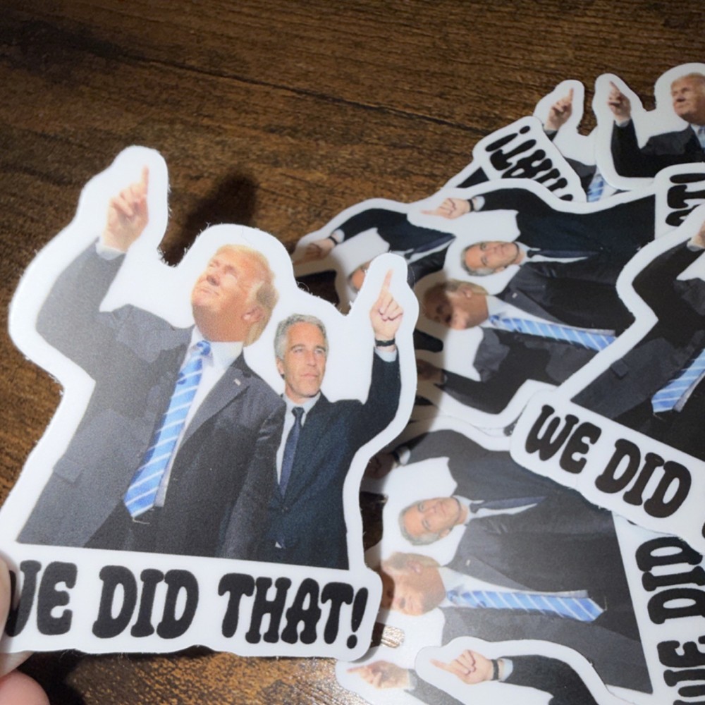 WE DID THAT! 15 Sticker Pack Trump Epstein, 2x2 inches