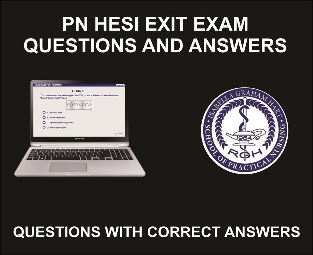 PN HESI Exit Exam Questions And Correct Answers, A Graded