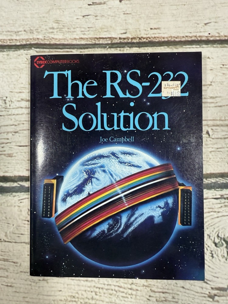 The RS-232 Solution Joe Campbell Sybex First & Section Edition Computer Book Lot