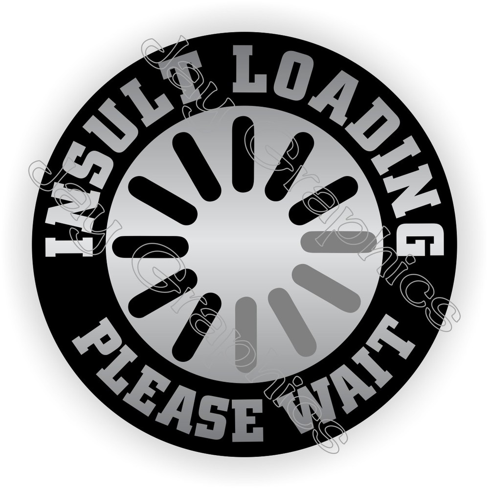 INSULT LOADING Please Wait Funny Hard Hat Sticker - Laborer Safety Helmet Decal