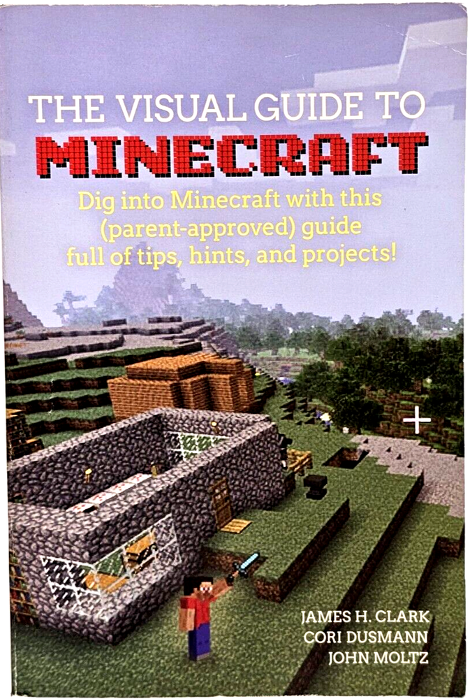 2015 Visual Guide to Minecraft Tips Hints Projects Clark Dunsmann Moltz Book