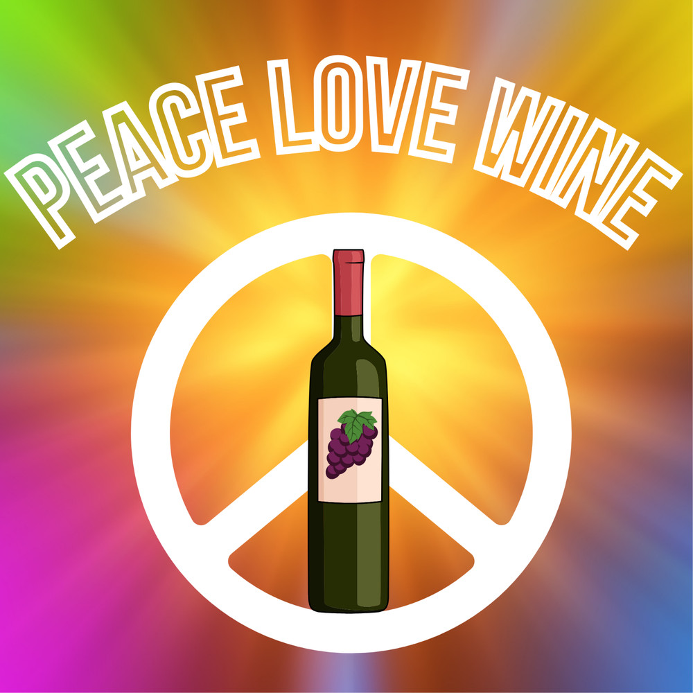 Peace Love Wine Sign or Plaques