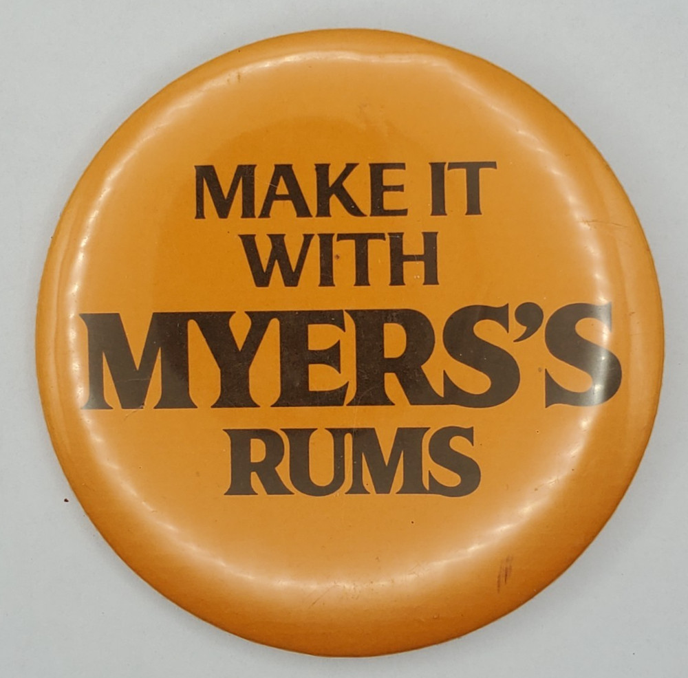 Vintage 1980s Make It With Myers Rum Advertising Pinback Button