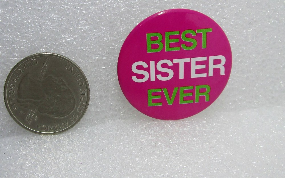 Best Sister Ever Button Pin