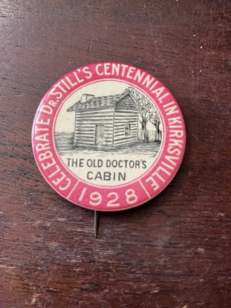Dr.Still's Centennial 1928, Pinback Button 2 in Dia. Old Doctors Cabin