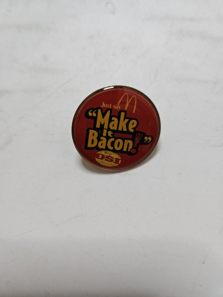 McDonald's Make It Bacon Promotional Pin