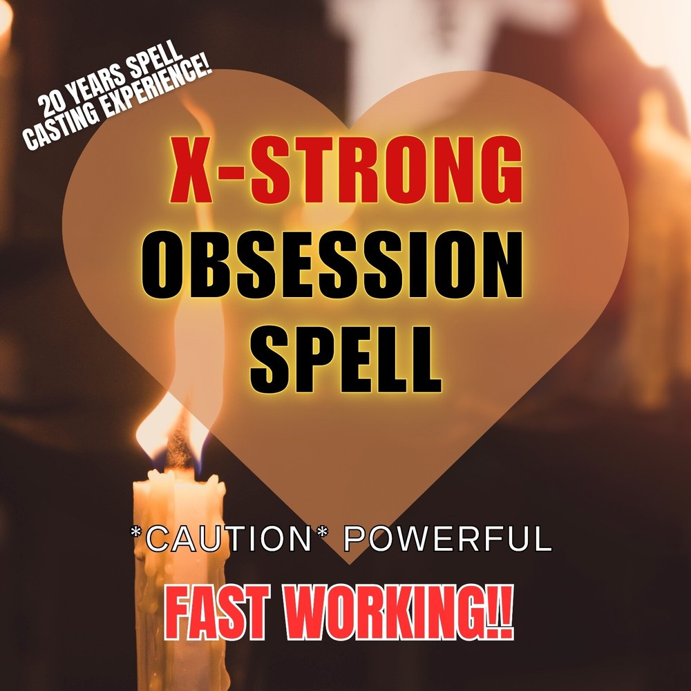 Obsession Love Spell EXTRA STRONG Same Day Cast, Fast Spell Casting
