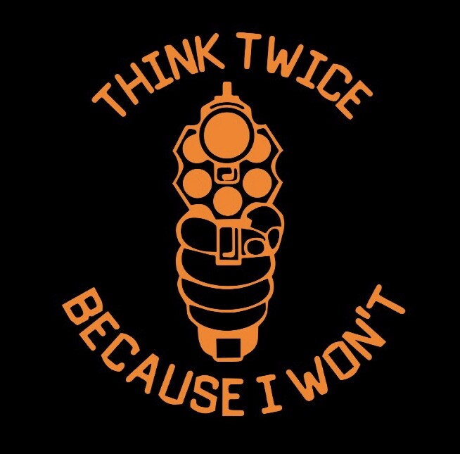Think twice because i wont decal window bumper sticker political 2nd ammendment