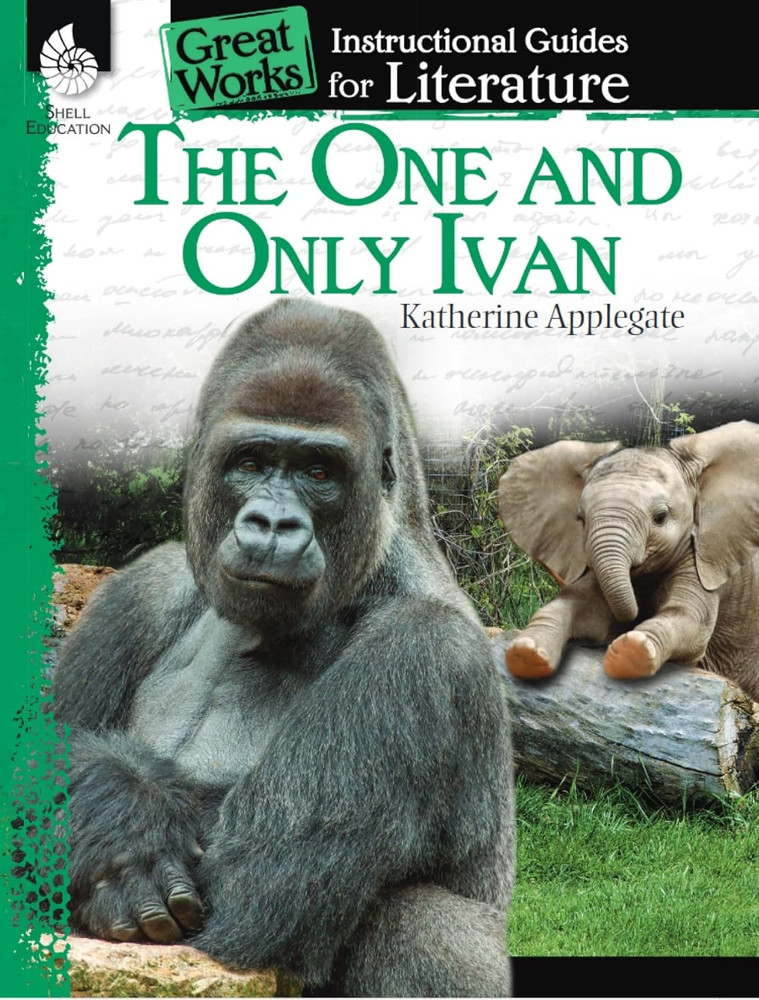 The One and Only Ivan: An Instructional Guide for Literature - Novel Study Guide
