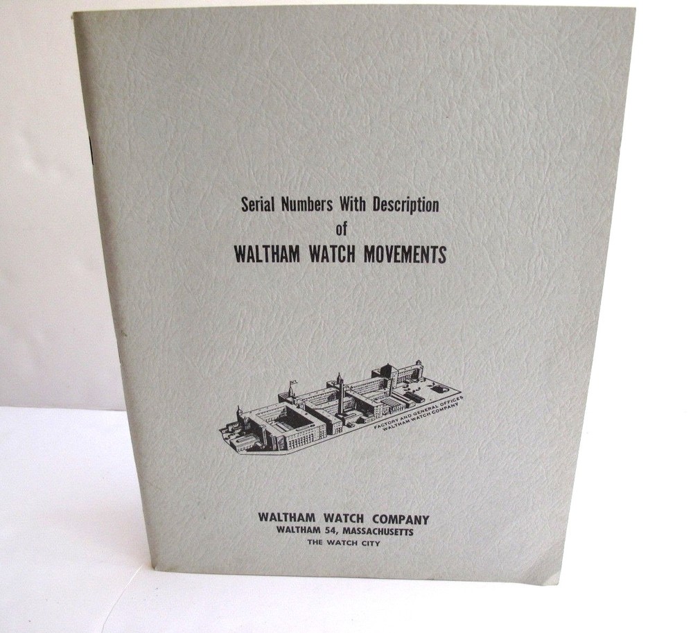 Serial Numbers Description Waltham Watch Movements Catalog & Townsend Addendum