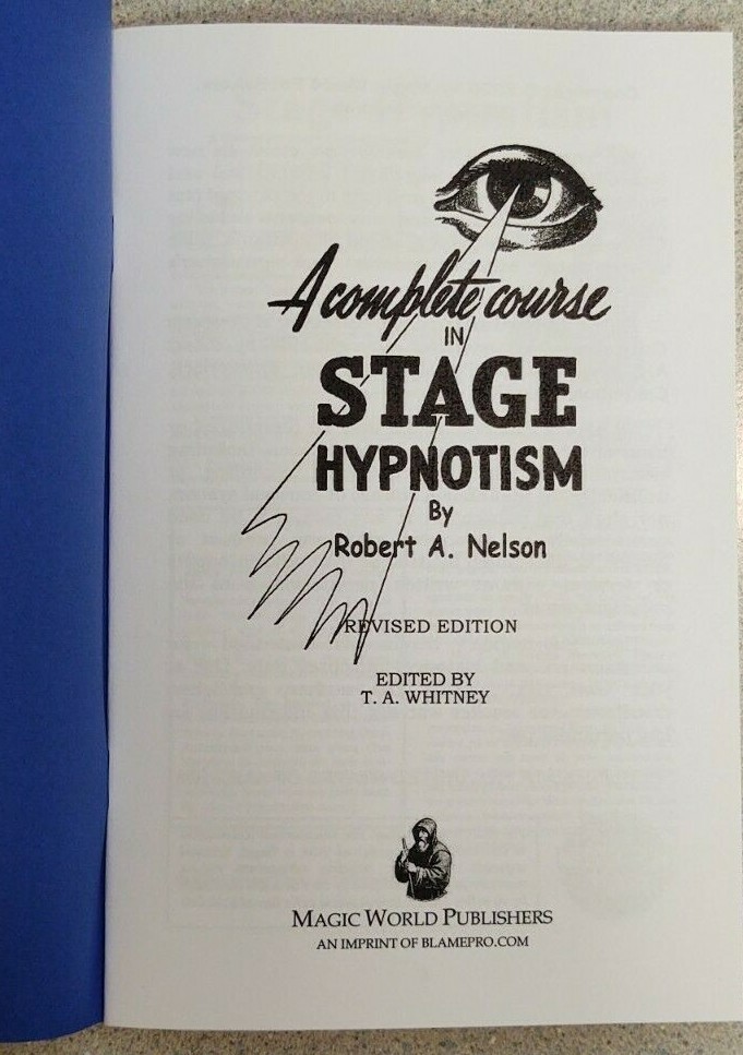 A Complete Course in Stage Hypnotism by Robert A. Nelson