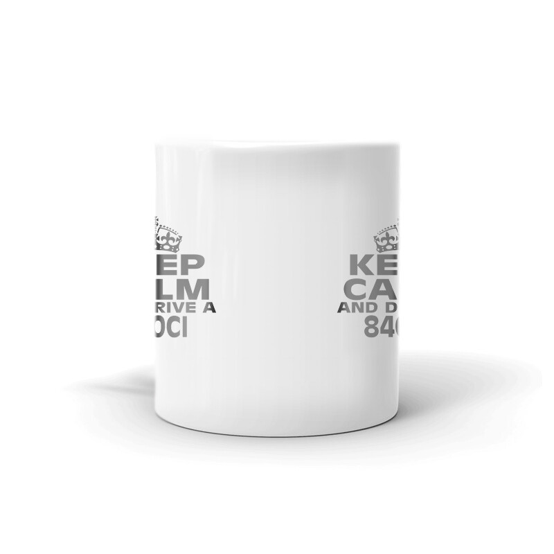 Keep Calm And Drive A 840CI Coffee Tea Ceramic Mug Office Work Cup Gift