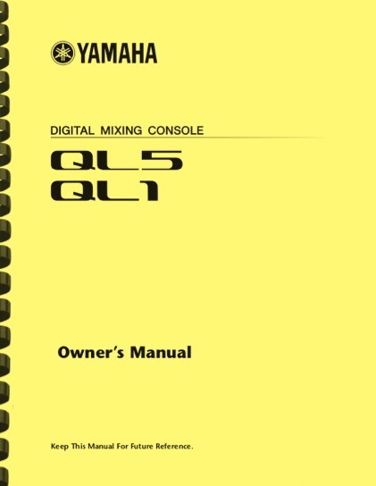 Yamaha QL1 QL5 Digital Mixing Console OWNER'S MANUAL and REFERENCE MANUAL