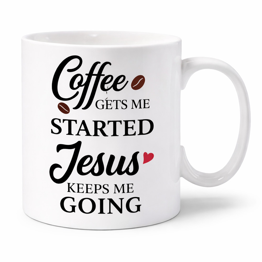 Coffee Gets Me Started Jesus Keeps Me Going Mug – Christian Gift 11oz Cup