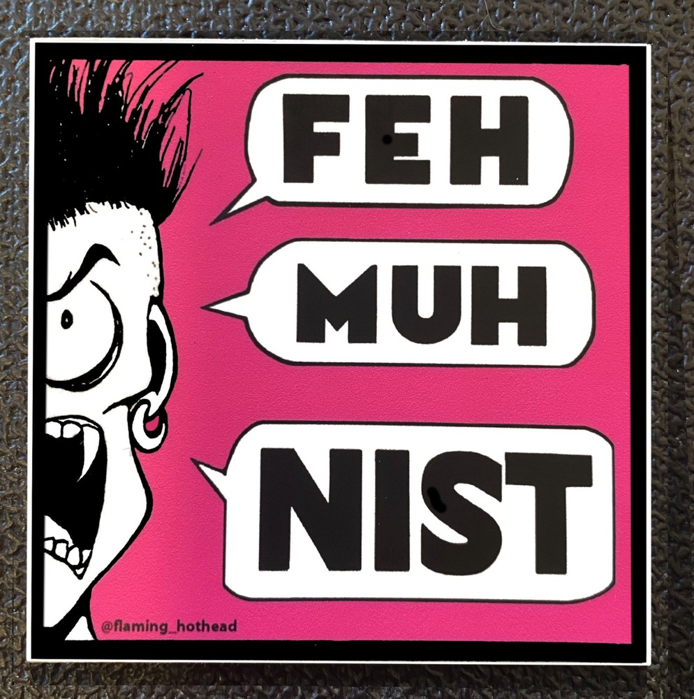 FEH MUH NIST Sticker