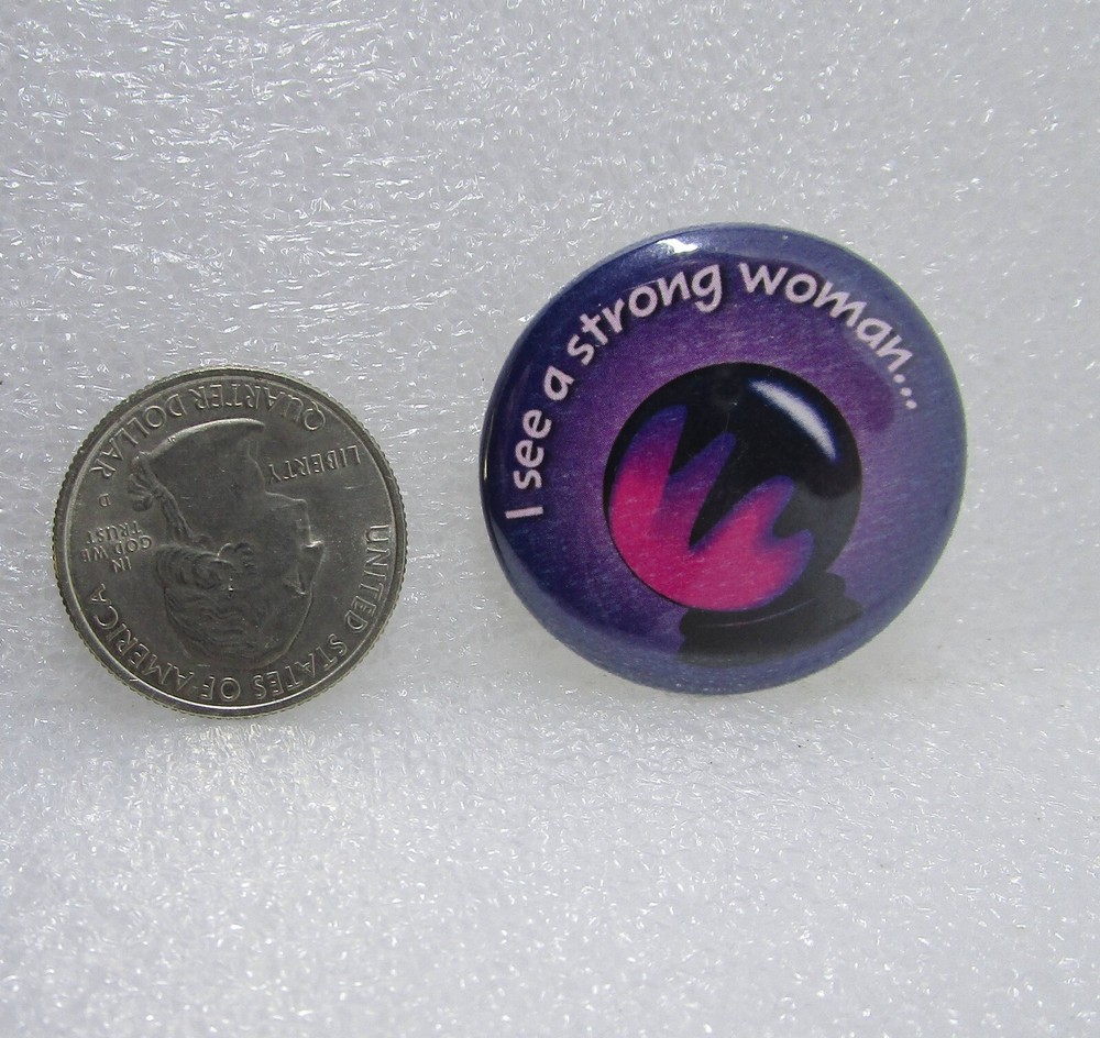 I See A Strong Woman Button Pin