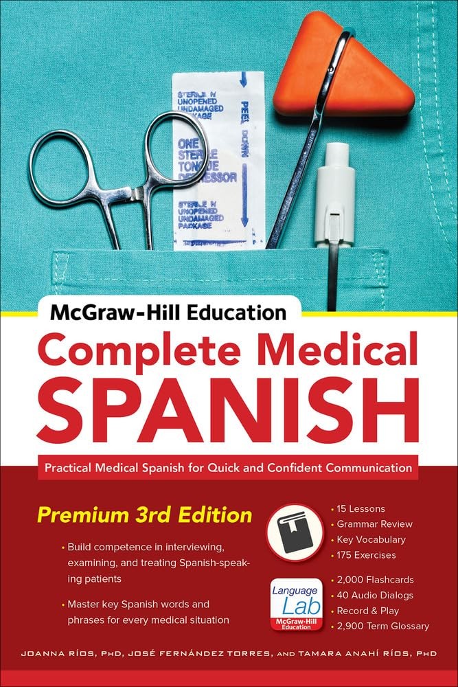 McGraw-Hill Education Complete Medical Spanish, Third Edition: Practical Med...