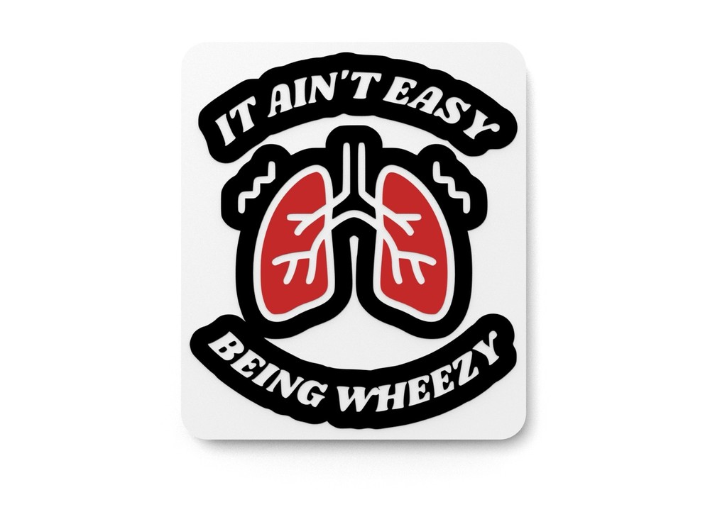 It Ain't Easy Being Wheezy | Funny sign For Home or Office