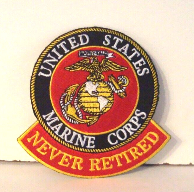 U S MARINE CORPS NEVER RETIRED   PATCH