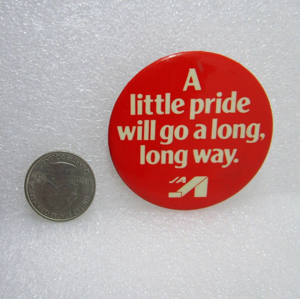 A Little Pride Will Go A Long Long Way Button Pin