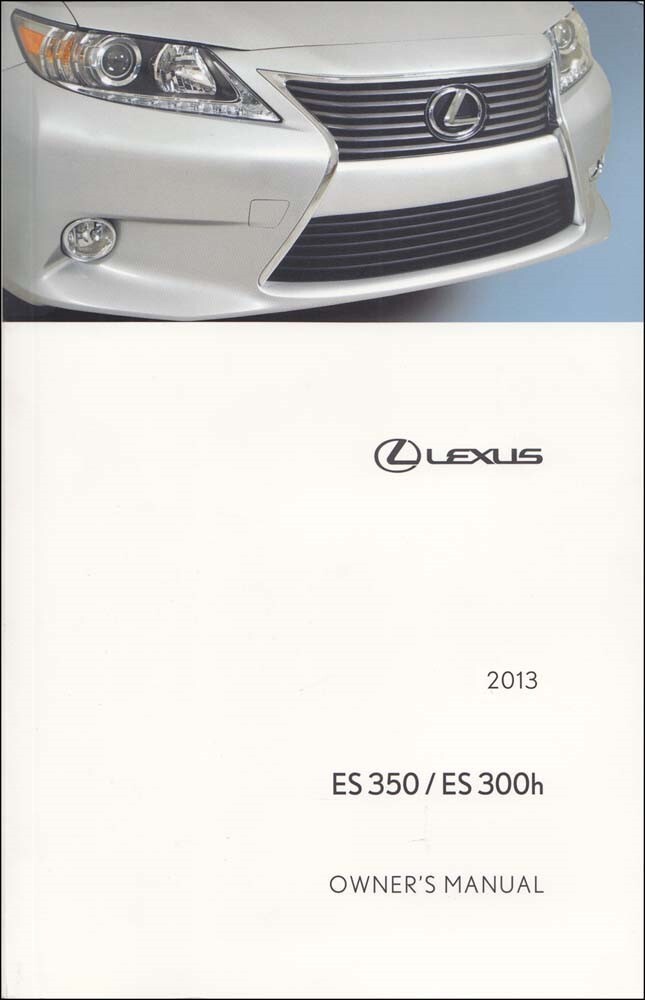 2013 Lexus ES 350, 300H Owners Manual User Guide